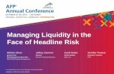 Managing Liquidity in the Face of Headline Risk...Definition of Headline Risk Risk that a news story will adversely affect a security’s price or the performance of the market as