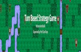 Turn Based Strategy Game - Computer Scientist › assets › Downloads › fypposter.pdf · 2019-08-12 · Turn Based Strategy Game Pedram Amirkhalili Supervised by: Prof. Sunil Arya.