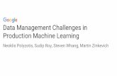Data Management Challenges in Production Machine Learning › media › research... · 2020-03-03 · Data Management Challenges in Production Machine Learning Neoklis Polyzotis,