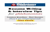 E-book created by: Phlebotomy Training Group · Part 1: Phlebotomist Resume Your resume should highlight your skills, experience, and education in the phlebotomy field. It is also