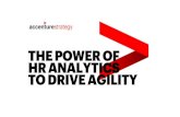 Power of HR Analytics to Drive Agility · THE POWER OF ANALYTICS TO DRIVE WORKFORCE AGILITY USING PEOPLE ANALYTICS TO BECOME TRULY AGILE. ... ORGANIZATIONAL AGILITY The ability to