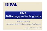 BBVA: Delivering profitable growth€¦ · BBVA: the leading player in Spain The franchise model The global relationship model Corporate Banking Global Markets and Distribution Institutional