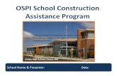 OSPISchool Construction Assistance Programleg.wa.gov/JointCommittees/Archive/K12SCF/... · fundsfor construction funding 3. PredesignAnalysis:District develops Educational Specificationsand