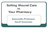 What’s New in Pharmacological Agents Selling Wound Care in ... · Why pharmacy has a role in wound care Quality wound care is multi-disciplinary • Medicine, nursing, pharmacy,