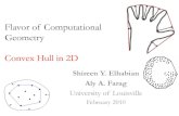Flavor of Computational Geometry Convex Hull in 2Dshireen/pdfs/tutorials/Elhabian_hull10.pdf · Flavor of Computational Geometry Convex Hull in 2D Shireen Y. Elhabian Aly A. Farag