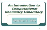 An Introduction to Computational Chemistry Laboratoryephraim/CCL_intro_lecture.pdf · 2 Modern Computational Chemistry - super-important and broad-ranged CC is a well developed mathematically