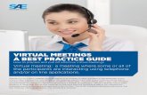 VIRTUAL MEETINGS A BEST PRACTICE GUIDE...VIRTUAL MEETINGS A BEST PRACTICE GUIDE How to prepare and pull o˜ e˜ ective Virtual Meetings Virtual meeting: a meeting where some or all