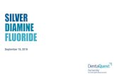 SILVER DIAMINE FLUORIDE - DentaQuest Partnership › system › files... · •A copy of the slides and a link to the recording will be shared after the webinar concludes. ... After