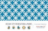 Ocean city recreation & parks · Most of the Town’s recreational facilities and amenities are over 30 years old, requiring repair and/or replacement Many facilities have deferred