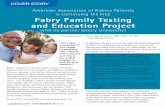 Fabry Family Testing and Education Project · 2018-09-18 · Fabry disease is one of many causes of kidney disease that runs in families. In addition to kidney . disease, people with