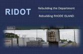 RIDOT Rebuilding the Department RIDOT Power Point.pdf · FY 16 budget enabled largest re-organization in the history of RIDOT. • Public hearings on the new organization will be