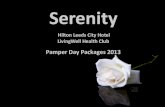Serenity - Hilton · Serenity Pamper Day Packages V3.1 -15th Nov 2012 Products, information and prices correct at time of print. ... Our therapists will give your hands an extended