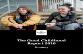 The Good Childhood Report 2016 - The Children's Society · The Good Childhood Report 2016 Summary Recommendations for change: Policy recommendations 1. The Government should introduce