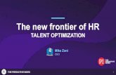 The new frontier of HR TALENT OPTIMIZATION€¦ · The new frontier of HR TALENT OPTIMIZATION Mike Zani CEO . THE PREDICTIVE INDEX Power of Perception People Focused Champions of
