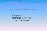Chapter 1 INTRODUCTION TO POLYMERS - Mehmet ALADAG › wp-content › uploads › 2018 › 10 › ME-495 … · Although polymers can be separated into plastics and rubbers, the word