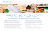 BRIDGING GROCERY’S DIGITAL DIVIDE - Deloitte US › ... › us-cb-bridging-grocery-digital-divide.pdf · them. Digital also means that retailers have as much ability to tap into