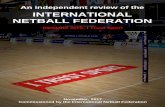 An Independent Review of THE INTERNATIONAL NETBALL FEDERATION€¦ · The International Netball Federation (INF) commissioned sports governance consultancy I Trust Sport in September