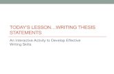 TODAY’S LESSON…WRITING THESIS STATEMENTS › cms › lib2 › PA01001732... · Although this is meets all the criteria for a thesis statement, it only addresses part of the writing