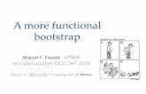 A more functional bootstrap - Brown University · A more functional bootstrap Miguel F. Paulos - LPTENS Non-perturbative QCD, IAP, 2018 Based on 1803.10233 + ongoing with D. Mazac