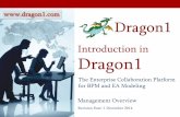 Introduction in Dragon1 › downloads › introduction-in... · 2015-11-05 · Introduction in Dragon1 Revision Date: 1 December 2014 ... They follow the Dragon1 EA Tool & Method
