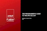 THE PROGRAMMER’S GUIDE TO THE APU GALAXYdeveloper.amd.com/wordpress/media/2013/06/Phil... · 4 | The Programmer’s Guide to the APU Galaxy | June 2011 APU: ACCELERATED PROCESSING