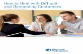 How to Deal with Difficult and Demanding Customerselizabethwilliamsonsolutions.com/wp-content/... · How to Deal with Difficult and Demanding Customers Poor management of challenging