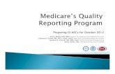 Preparing GI ASCs for October 2012Preparing GI ASCs for ... › docs › Medicare-Quality-Reporting-Program_Gi_Final.pdfQUALITY REPORTING TIMELINE 2012 April 1 2012: Quality Data CodesApril