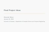 Final Project Ideas - cpb-us-east-1-juc1ugur1qwqqqo4 ...€¦ · Final Project Ideas Alexander Nelson January 24, 2018 University of Arkansas - Department of Computer Science and
