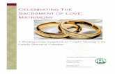 Celebrating The Sacrament of Love: Matrimony · 2019-09-19 · gether within this faith community. Your wedding is not just an event to us; it is a Sacrament. “Inasmuch as it is