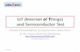 IoT (Internet of Things) and Semiconductor Test...+ Combines IoT devices, software and services – Needs Business models and technical standards – Faces Security-and privacy concerns,