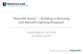 “Retrofit Away” – Building a Winning LED Retrofit Lighting ... Webinar Presentation.pdf“Retrofit Away” –Building a Winning LED Retrofit Lighting Proposal | 2 Retrofit Benefits