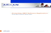 Protecting .NET Software Applications Arxan Best Practices White Paper Arxan Technologies White Paper – Arxan protects your IP from software piracy, tampering, reverse engineering
