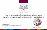 How to prepare the Presidency at national level: transfer of experience … · 2019-08-08 · How to prepare the Presidency at national level: ... ready at least the year before the