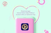 Clovia leverages Interact Online Video Platform€¦ · within Clovia’s existing ad Attractive thumbnails for customers to choose from An interesting quiz based on Valentine’s