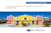 HiGHLiGHts - OECD.org - OECD · Like all pension systems in OECD countries, the mexican pension system has a non-contributory old-age social protection component for those individuals