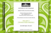 REPÚBLICA DE PANAMÁcmapspublic2.ihmc.us/rid=1LKJJTH7Z-V6BGY7-1JZV/Taller V... · 2013-03-19 · PROGRAMA DE TALLER V (TECNOLOGÍA DIGITAL) - DUODÉCIMO GRADO 3 MENSAJE DE LA MINISTRA