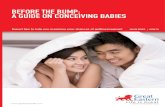 Before The Bump: A Guide on conceivinG BABies - Great Eastern Life · 2019-02-11 · you can boost fertility naturally. timing would be 1 to 2 days before ovulation. The downside