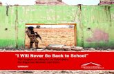 “I Will Never Go Back to School” · I Will Never Go Back to School 3 It also appears that Boko Haram has used abducted girls as suicide bombers. The United Nations (UN) reported