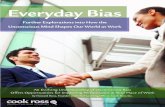 Everyday Bias - Cook Ross · Everyday Bias Further Explorations into How the . Unconscious Mind Shapes Our World at Work. An Evolving Understanding of Unconscious Bias Offers Opportunities