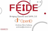 Bridging OpenID and SAML 2 · 2007-11-14 · SAML 2.0 Terminology OpenID Terminology Terminology OpenID Consumer OpenID Provider OpenID Identity ... Then the consumer contacts that