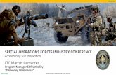 LTC Marcos Cervantes · 2019-06-12 · UNCLASSIFIED UNCLASSIFIED DISTRIBUTION A: APPROVED FOR PUBLIC RELEASE Accelerating SOF Innovation SPECIAL OPERATIONS FORCES INDUSTRY CONFERENCE.