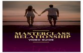 Masterclass Relationship Videos Guide-V5drsrinipillay.com/downloads/Masterclass-Relationship... · 2017-01-31 · LESSON 1: GPS (7 minutes 11 seconds) Q: What is the first thing you