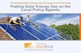Promoting Solar Energy Use Through Local Planning Putting ... · Promoting Solar Energy Use Through Local Planning Putting Solar Energy Use on the ... –Integrating Solar Energy