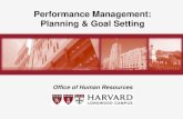 Performance Management: Planning & Goal Setting · 2019-07-22 · HLC Performance Management Cycle Performance Assessments HMS/SPH: May 31, 2020, HSDM: June 30, 2020 Informal Interim