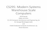 CS295: Modern Systems Warehouse Scale Computers › ~swjun › courses › 2019S-CS295 › slides › b… · Warehouse-scale computers (WSCs) n Provides Internet services n Search,