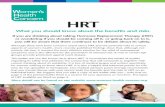 If you are thinking about taking Hormone Replacement ... · HRT What you should know about the bene ﬁts and risks If you are thinking about taking Hormone Replacement Therapy (HRT)