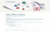 Let’s Play a Game · 2019-05-23 · students have created their game, they play it with a partner. BEFOREHAND ... Let’s Play a Game (PRIMARY FOCUS: MATH / STEAM*) For students