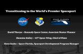 Transitioning to the World’s Premier Spaceport...1 Transitioning to the World’s Premier Spaceport David Thorpe –Kennedy Space Center, Associate Master Planner Shaunna Bailey