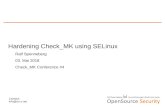Hardening Check MK using SELinux · 2020-03-14 · Hardening Check_MK using SELinux Ralf Spenneberg 03. Mai 2018 Check_MK Conference #4 Contact: ... Linux MAC SELinux ... First released