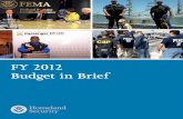 FY 2012 Budget in Brief - Homeland Security | Home · Overview 3 FY 2012 Budget Overview $000 $000 $000 $000 Net Discretionary: $ 42,456,615 $ 42,588,633 $ 43,224,182 $ 635,549